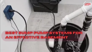Best Sump Pump Systems for an Effective Basement